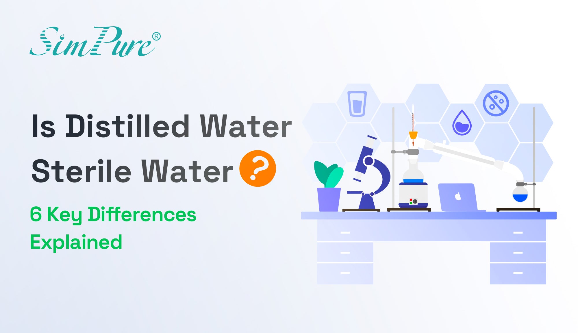 Is Distilled Water Sterile Water? 6 Key Differences Explained