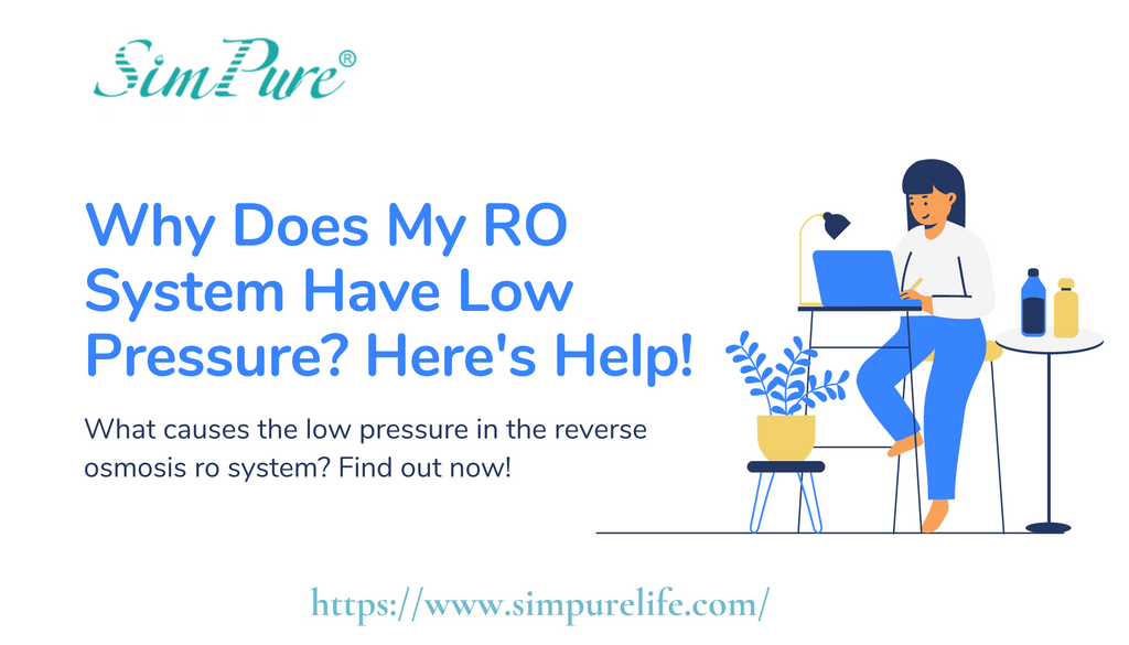 Why Does My RO System Have Low Pressure? Here's Help!